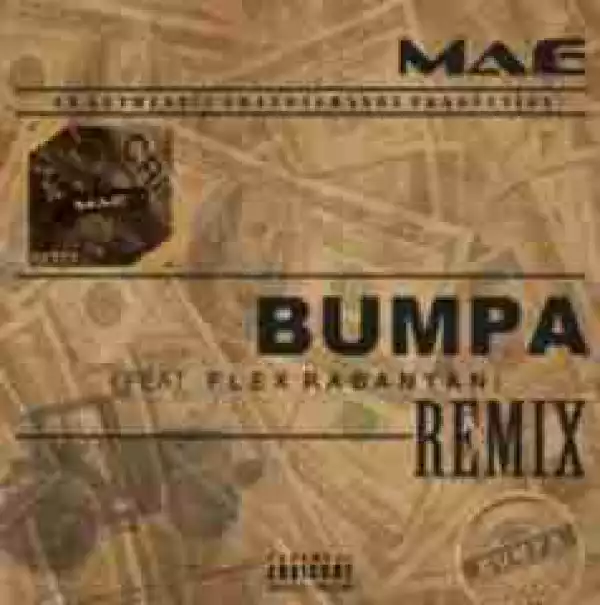 Ma-E - Bumpa (Remix)  ft. Flex Rabanyan